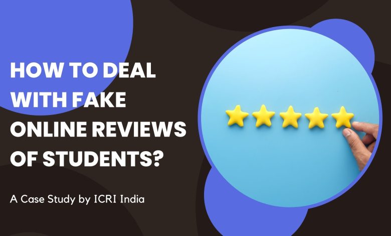 ICRI India explains, How to Deal with Fake Online Reviews of Students?
