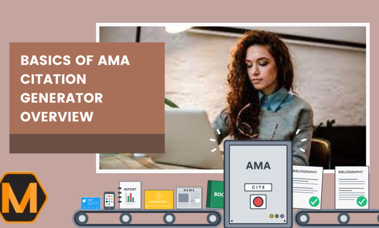 Basics of AMA Citation Generator Overview